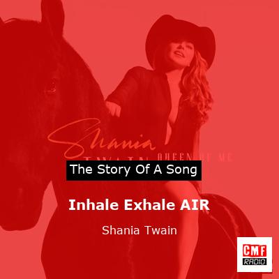 Story of the song Inhale Exhale AIR - Shania Twain