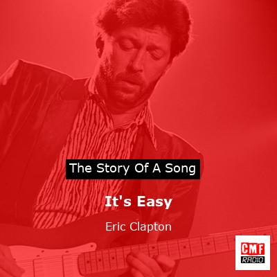 It’s Easy – Eric Clapton