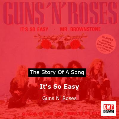 It’s So Easy – Guns N’ Roses