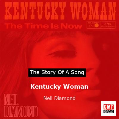 Story of the song Kentucky Woman - Neil Diamond