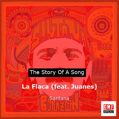 Story of the song La Flaca (feat. Juanes) - Santana