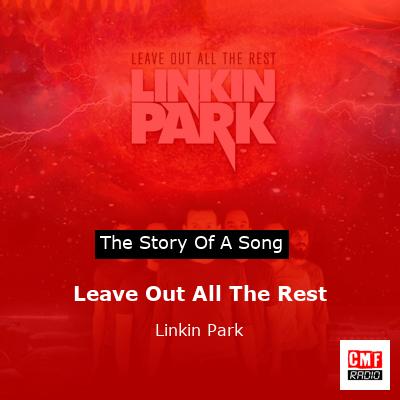 Leave Out All The Rest – Linkin Park