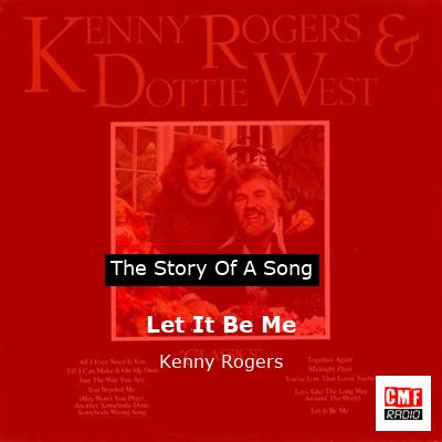 Story of the song Let It Be Me - Kenny Rogers