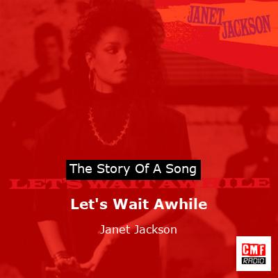 Story of the song Let's Wait Awhile - Janet Jackson
