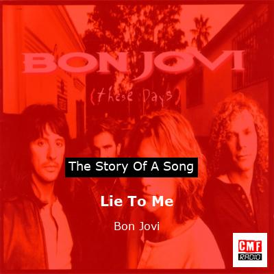 Story of the song Lie To Me - Bon Jovi