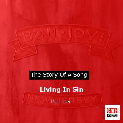 Story of the song Living In Sin - Bon Jovi