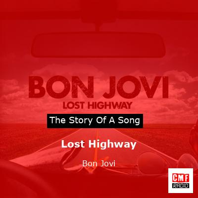 Story of the song Lost Highway - Bon Jovi