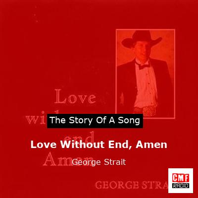 Love Without End, Amen – George Strait