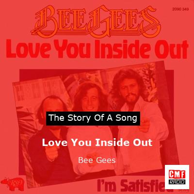 Story of the song Love You Inside Out - Bee Gees
