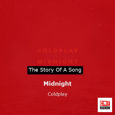 Story of the song Midnight - Coldplay