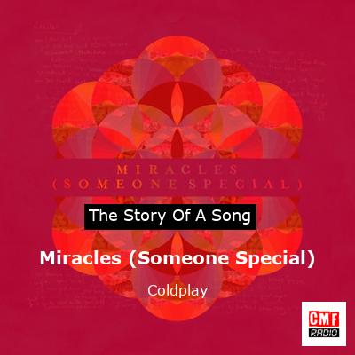 Story of the song Miracles (Someone Special) - Coldplay