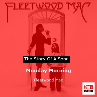 Story of the song Monday Morning - Fleetwood Mac