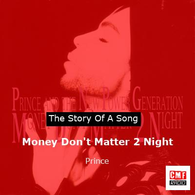 Story of the song Money Don't Matter 2 Night - Prince