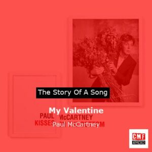 Story of the song My Valentine - Paul McCartney