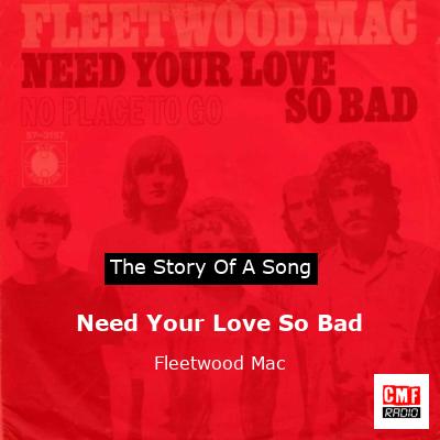Story of the song Need Your Love So Bad - Fleetwood Mac