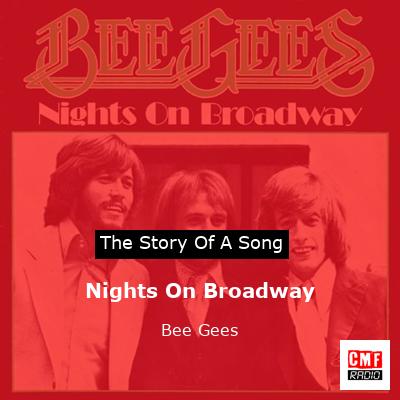 Story of the song Nights On Broadway - Bee Gees