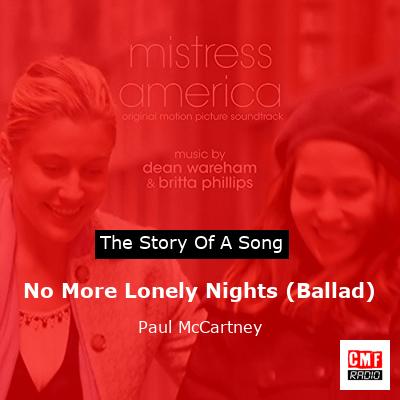 Story of the song No More Lonely Nights (Ballad) - Paul McCartney