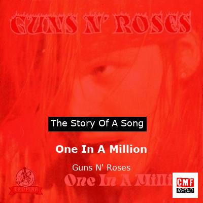Story of the song One In A Million - Guns N' Roses