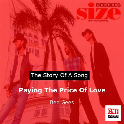 Story of the song Paying The Price Of Love - Bee Gees