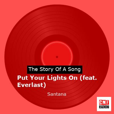 Put Your Lights On (feat. Everlast) – Santana