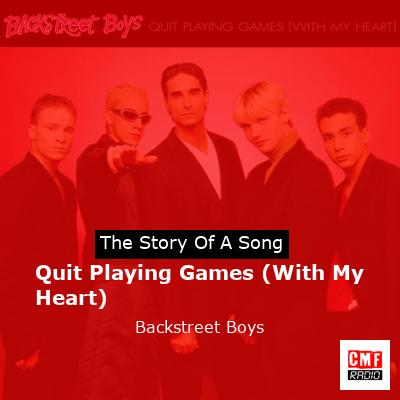 Story of the song Quit Playing Games (With My Heart) - Backstreet Boys