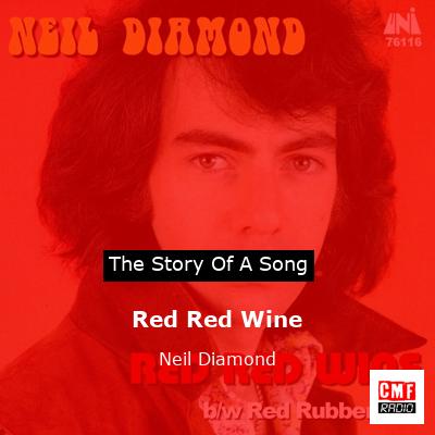 Story of the song Red Red Wine - Neil Diamond