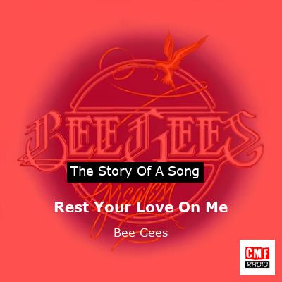 Rest Your Love On Me – Bee Gees