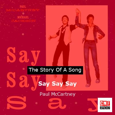 Story of the song Say Say Say - Paul McCartney