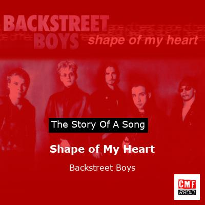 Story of the song Shape of My Heart - Backstreet Boys