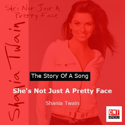 She’s Not Just A Pretty Face – Shania Twain