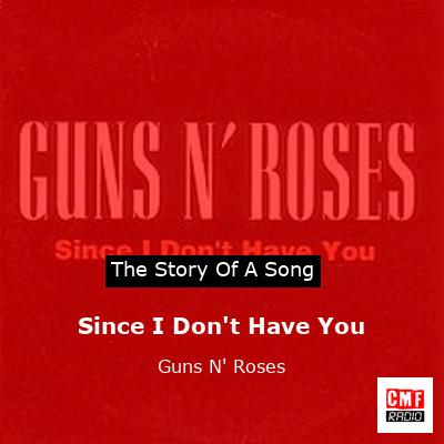Since I Don’t Have You – Guns N’ Roses