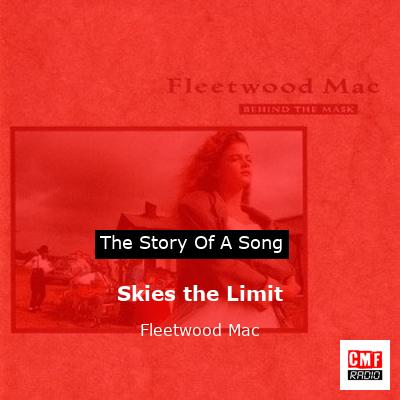 Story of the song Skies the Limit - Fleetwood Mac