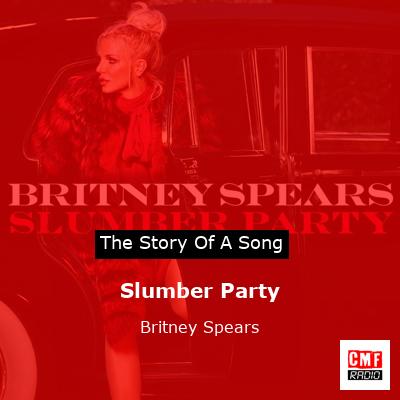 Story of the song Slumber Party - Britney Spears