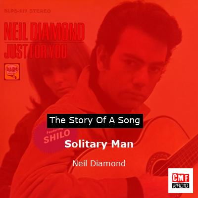 Story of the song Solitary Man - Neil Diamond