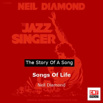 Story of the song Songs Of Life - Neil Diamond