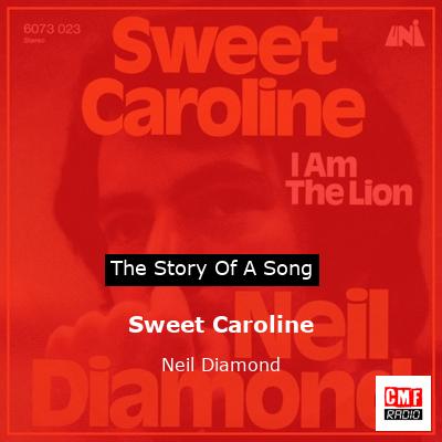 Story of the song Sweet Caroline - Neil Diamond