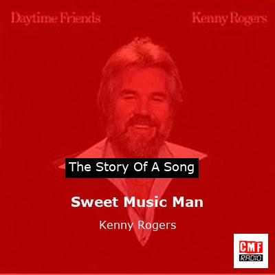 Story of the song Sweet Music Man - Kenny Rogers