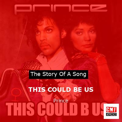 Story of the song THIS COULD BE US - Prince
