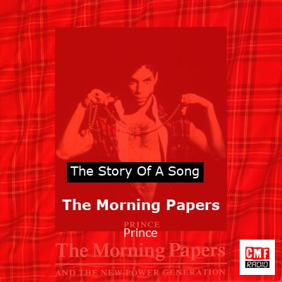 Story of the song The Morning Papers - Prince