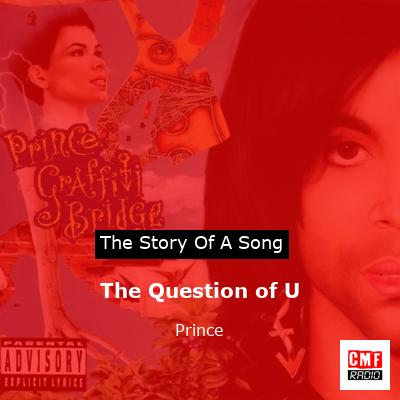 Story of the song The Question of U - Prince