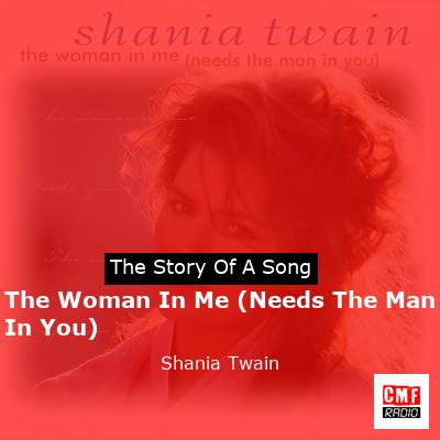 The Woman In Me (Needs The Man In You) – Shania Twain