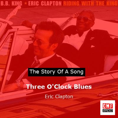 Three O’Clock Blues – Eric Clapton