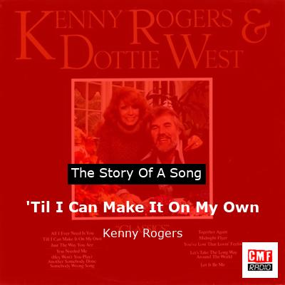 ‘Til I Can Make It On My Own – Kenny Rogers