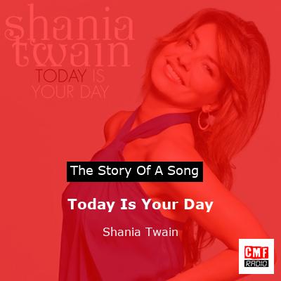 Story of the song Today Is Your Day - Shania Twain