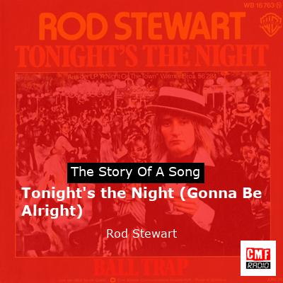 Story of the song Tonight's the Night (Gonna Be Alright) - Rod Stewart