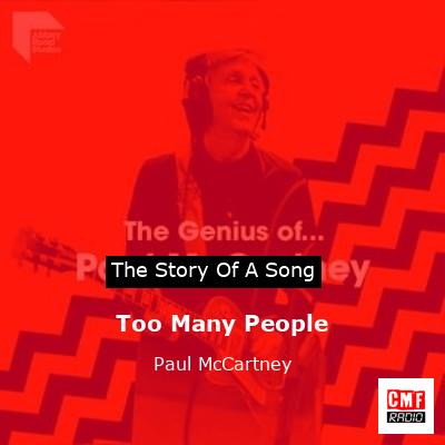 Story of the song Too Many People - Paul McCartney