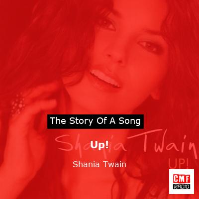 Story of the song Up! - Shania Twain