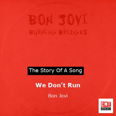 Story of the song We Don't Run - Bon Jovi