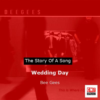Story of the song Wedding Day - Bee Gees