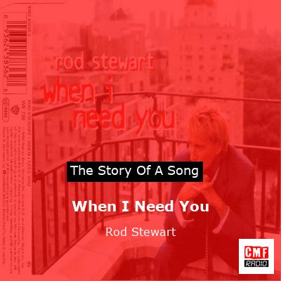Story of the song When I Need You - Rod Stewart